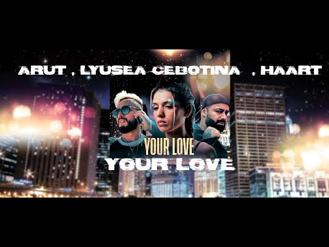 Arut , Люся Чеботина & Haart 🎧  - Your Love 🎧 ( Премьера )