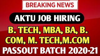 AKTU NEW JOB HIRING 2021 | B. TECH, MBA, BA, B. COM, M. TECH,M.COM | PASSOUT BATCH 2020-21| AMAZON |