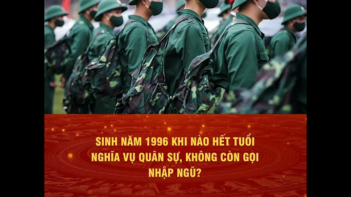 Bao nhiêu tuổi hết nghĩa vụ quân sự