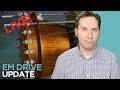 Update On the Em Drive, And NASA's Creating The Coldest Place In The Universe | Wednesday News