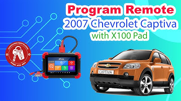 Chevrolet Captiva key programming with X100 Pad | chiakhoaxeoto.com