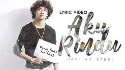 Bastian Steel - Aku Rindu (Video Lirik)  - Durasi: 4:33. 