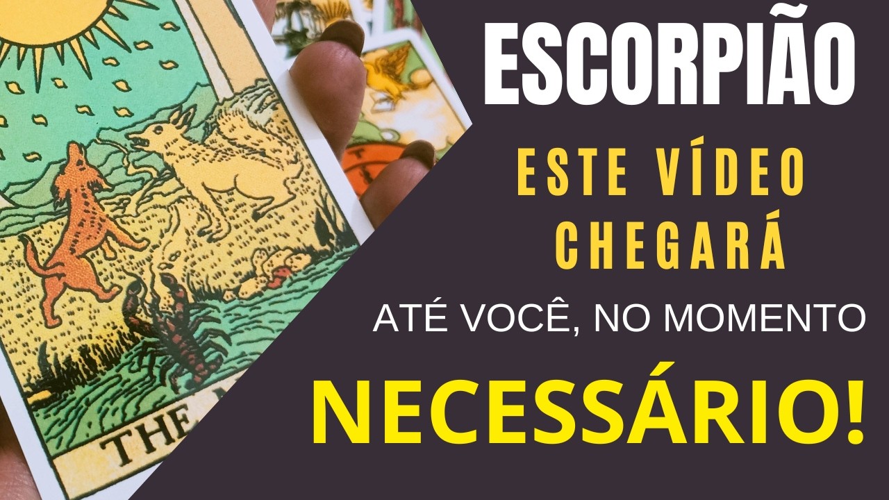 ESCORPIÃO♏| ESTE VÍDEO CHEGARÁ ATÉ VOCÊ NO MOMENTO NECESSÁRIO!
