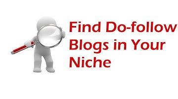How to Find Do follow Blogs in Your Niche