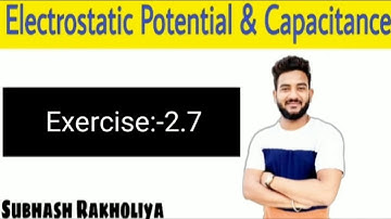 NCERT Solution | Class 12 Physics | Exercise 2.7 | Electrostatic Potential & Capacitance |