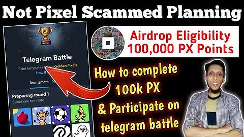Not Pixel Airdrop Eligibility Criteria 100k PX Points | Telegram Battle | Not Pixel How To Play