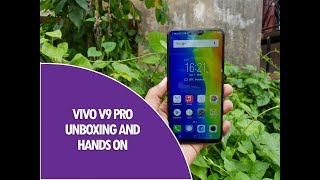 Vivo V9 Pro Unboxing, Hands on, Camera Samples and Software