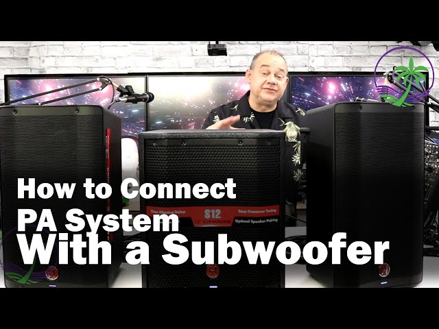 How To Connect a PA System with a Powered Subwoofer & Audio Mixer class=