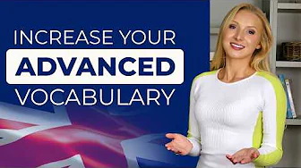 Better English Conversations: Increase Your Advanced Vocabulary