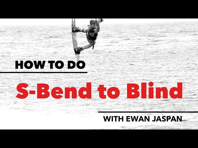 How to do a S-Bend to Blind in Kitesurfing