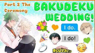 BakuDeku GET MARRIED!!! Part 2 - The Ceremony 🧡💚 BNHA Texts - MHA Chat