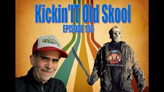Kickinit Old Skool - Episode 155