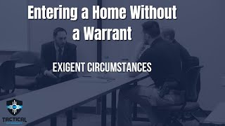 Exigent Circumstances  Every Officer Must Know This