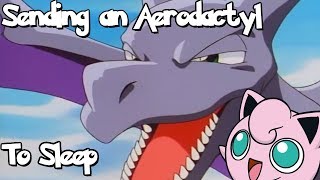 If Pokémon Talked Sending The Aerodactyl To Sleep Part 3 Of 4