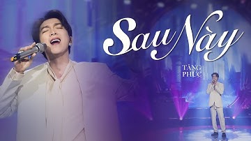 Tăng Phúc live bài tủ SAU NÀY đầy cảm xúc | Live in Giao Lộ Thời Gian