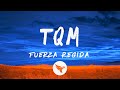 @FUERZAREGIDA - TQM (Letra/Lyrics)