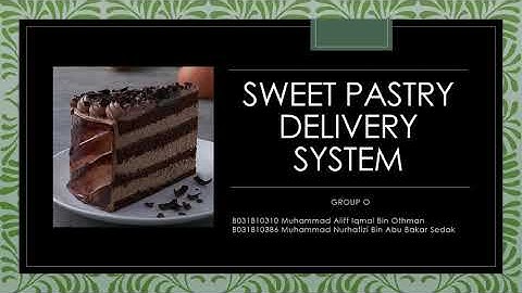 Sweet Pastry Delivery System ( Group O) || Distributed Application Development