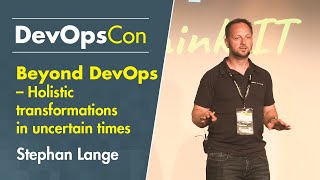 Beyond DevOps – Holistic transformations in uncertain times | Stephan Lange