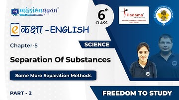 Science Class 6th Chapter 5 | Separation Of Substances | Class 6 Science Chapter 5 | Part 02