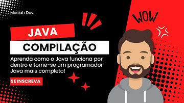 Compilação Java: ENTENDA em 10 Minutos! ⏳