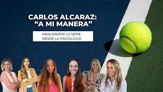 Carlos Alcaraz: "My Way." We analyze the series from a psychological perspective.