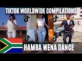 Hamba Wena Tiktok South African Dance Trend Compilation