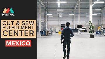 Printful Cut & Sew Fulfillment Center Mexico