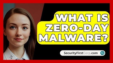 What Is Zero-Day Malware? - SecurityFirstCorp.com