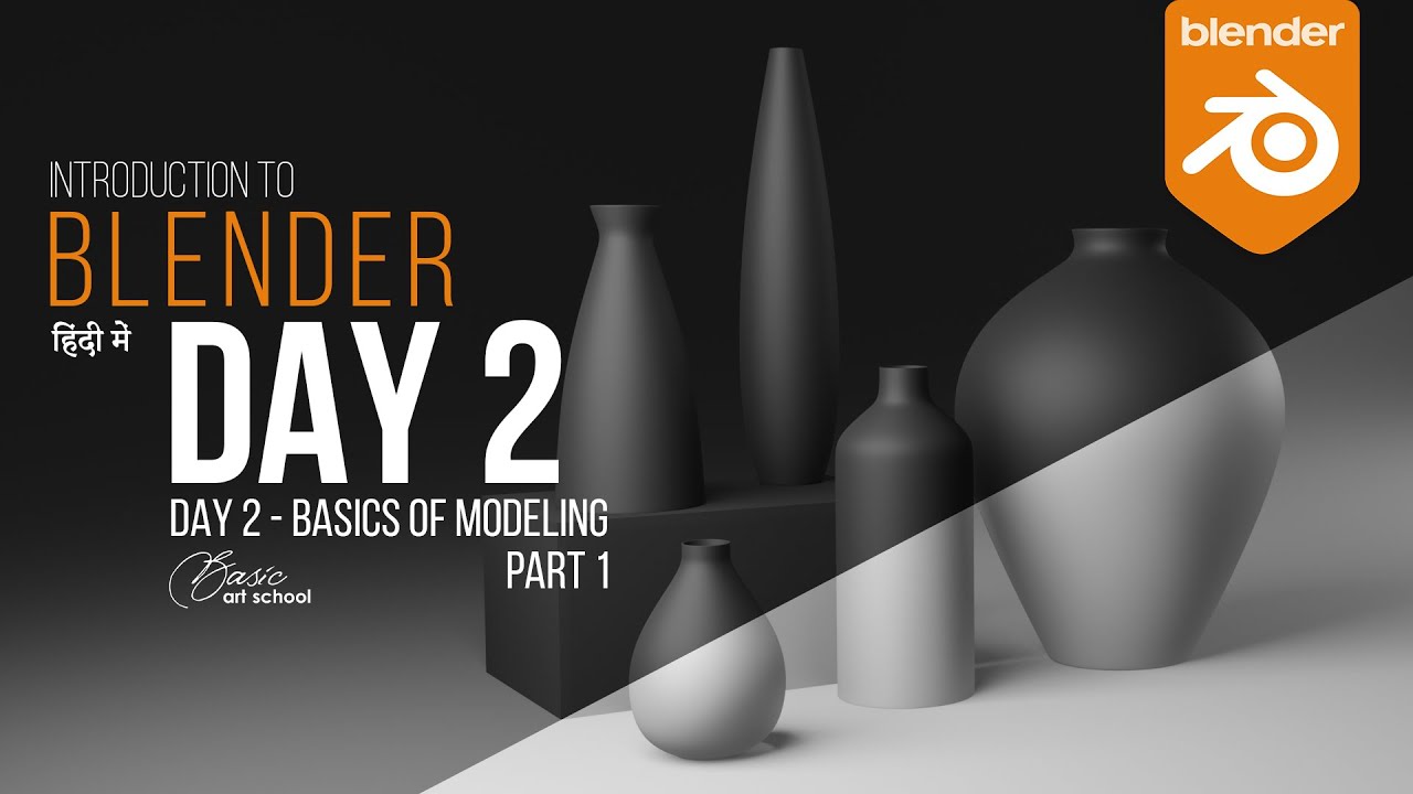 BLENDER TUTORIAL FOR BEGINNERS IN HINDI | DAY 2 - BASICS OF MODELLING ...
