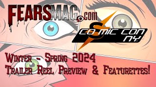 FEARS Magazine & NY Cosmic Cons Winter/Spring 2024 Trailer Reel for Upcoming Shows & Series.