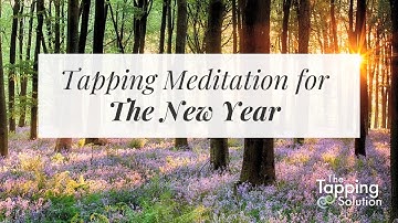 Tapping Meditation for New Year Possibilities with Jessica Ortner - The Tapping Solution