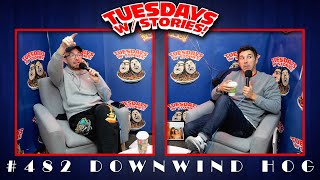 Tuesdays With Stories w/ Mark Normand & Joe List #482 Downwind Hog