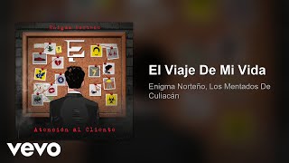 Enigma Norteño, Los Mentados De Culiacán - El Viaje De Mi Vida (Audio)