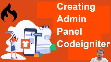 Creating an Admin panel for Admin using Codeigniter for eCommerce