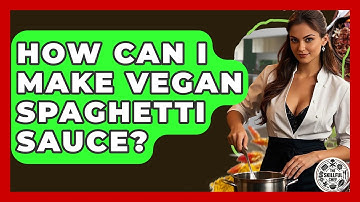 How Can I Make Vegan Spaghetti Sauce? - The Skillful Chef