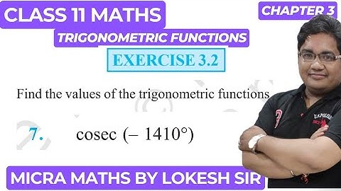 Ex 3.2 Q7 Find the values of the trigonometric functions Cosec(-1410°)