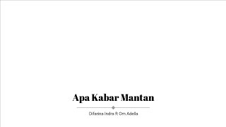 Difarina Indra ft Om Adella - Apa Kabar Mantan (Lirik)