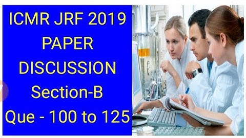 ICMR JRF 2019 PAPER DISCUSSION SECTION-B PART - 3