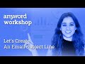 Anyword Workshop: Let's Create an Email Subject Line