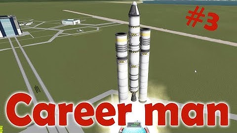 Kerbal Space Program - Career #3 - Getting into orbit