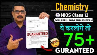 Score 75+ in Chemistry NIOS Class 12 April 2024 Public Exam