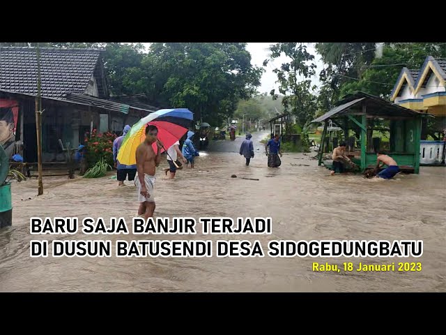 BARU SAJA BANJIR TERJADI DI DUSUN BATUSENDI DESA SIDOGEDUNGBATU | BANJIR HARI INI PADA JANUARI 2023 class=