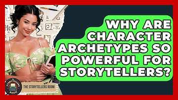 Why Are Character Archetypes So Powerful For Storytellers? - The Storytellers Room
