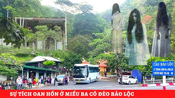 OAN HỒN 3 CÔ GÁI Gặp Nạn ở MIẾU BA CÔ Trên ĐÈO BẢO LỘC Năm 1924  | SaLa TV