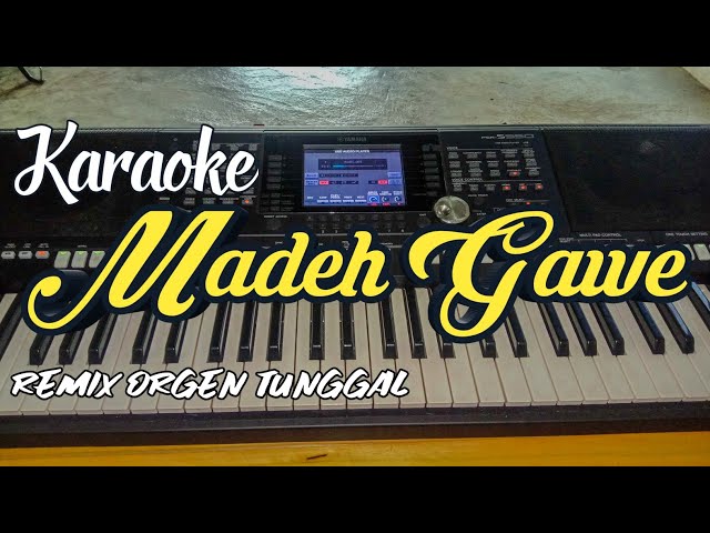 Karaoke MADEH GAWE Remix Orgen Tunggal class=