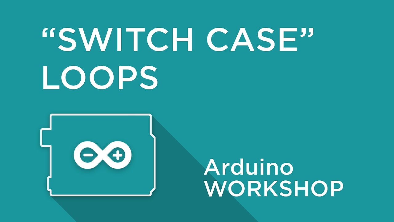 switch case คือ  New  Arduino Workshop - Chapter Three - SWITCH CASE Statements