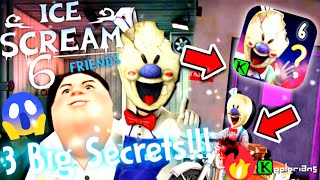 3 Big SECRETS Going To REVEAL In Ice Scream 6 You Don't Know! | Ice Scream 6 Secrets