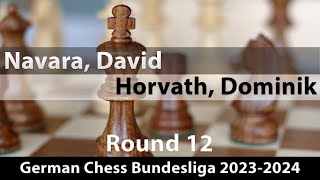 Navara, David (2669) -- Horvath, Dominik (2534), German Chess Bundesliga 2023-2024 Rd 12, 1-0
