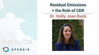 This is CDR Ep. 76: Dr. Holly Jean Buck - Residual Emissions and the Role of CDR.
