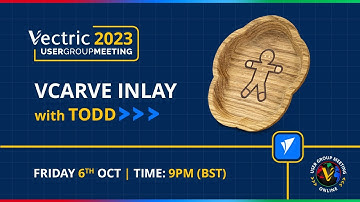 VCarve Inlays with Todd | Vectric Worldwide UGM 2023
